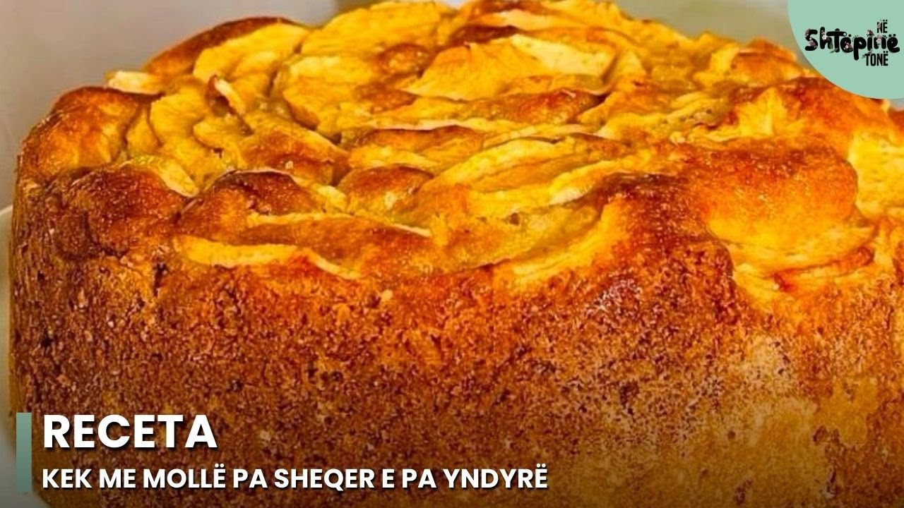 Kek me mollë pa sheqer e pa yndyrë - Në Shtëpinë Tonë
