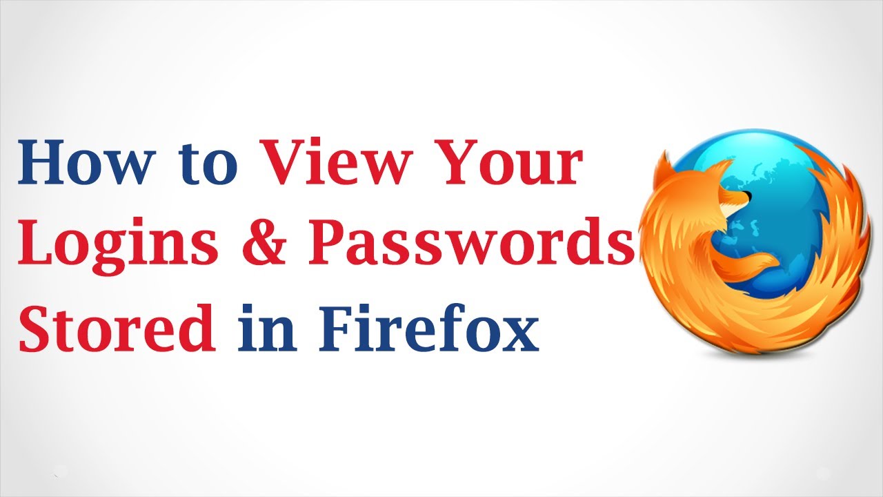 How to View Your Logins and Passwords Stored in Mozilla Firefox ...