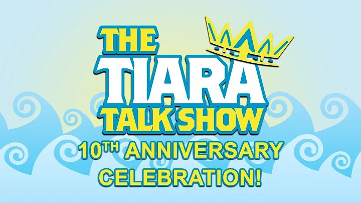 The Tiara Talk Show's 10th Anniversary Celebration