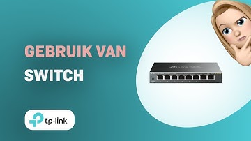 Hoe gebruik je de TP-Link TL-SG108E Switch met Software?