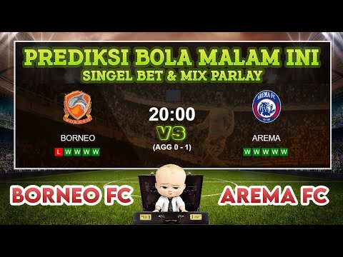 BORNEO FC vs AREMA FC || PREDIKSI BOLA AKURAT HARI INI || SINGEL BET || MIX PARLAY MALAM INI