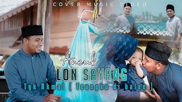 ANeuk lon sayang By Teungku di balee