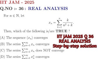IIT JAM 2025 | Real Analysis Q36 Solution | Sequence & Series Convergence Explained!