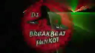 DJ BREAKBEAT*' Funkot full bas''!!!!!