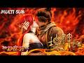 【MULTI SUB】搜神記 | EP01-20:最新合集限時免費!拓拔野亂世邂逅雨師妾,一眼心動、一念不悔,從此為她橫掃強敵,也為她甘願赴死!#搜神記 #InSearchofGods #國漫