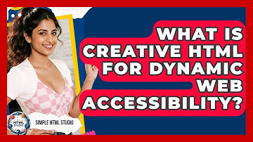 What Is Creative HTML For Dynamic Web Accessibility? - Simple HTML Studio