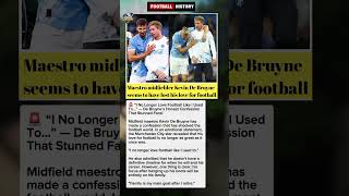 (HEARTBREAKING CONFESSION! 💔 De Bruyne: #debruyne #football #soccer #shorts #premierleague