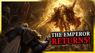 The Return of the Emperor Changes Everything! | Warhammer 40k Lore