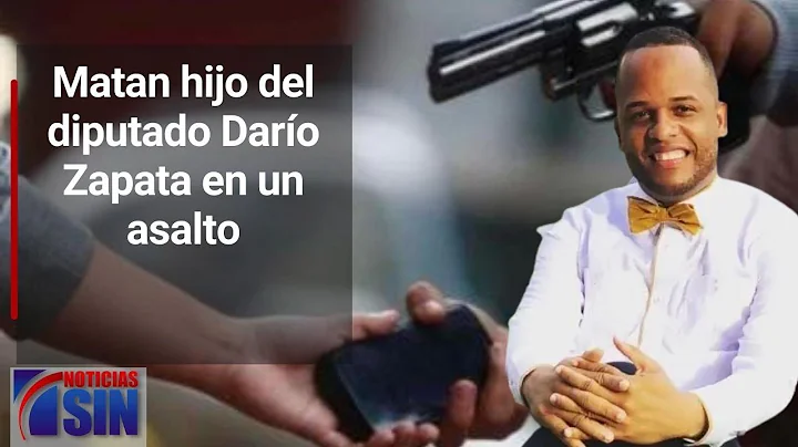 Asesinan hijo del diputado Daro Zapata en un asalto