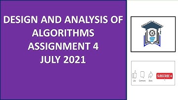 Design and analysis of algorithms | Assignment 4 | Week 4 | NPTEL | July 2021