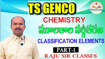 TS GENCO | CLASSIFICATION ELEMENTS PART 1II RAJU SIR CLASSES TSPSC|APPSC|SI-PC #group4 #sipc