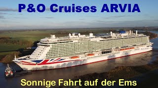 P&amp;O ARVIA Ems-Überführung von der Meyerwerft Papenburg bei Sonnenschein am 5.11.2022