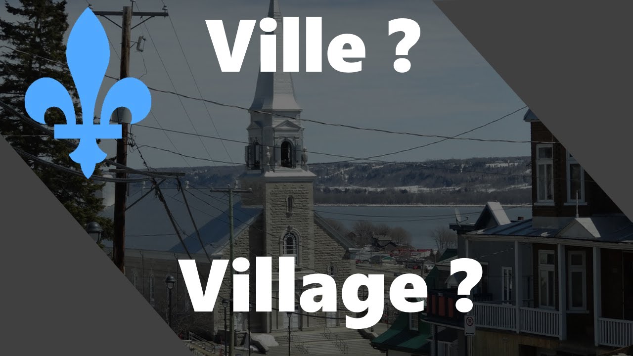 Quelle est la différence entre une ville et un village au Québec? - YouTube