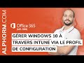 Formation microsoft 365 ms500  grer windows 10  travers intune via le profil de configuration