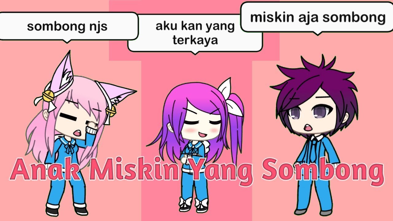  Anak  Miskin Yang  Sombong  Gacha Life NaylaCute YouTube