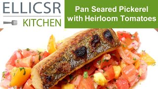Pan-Seared Pickerel with Heirloom Tomato