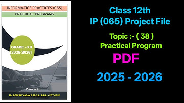 IP 065 Practical Programs | Class 12 Informatics Practices Project File 2025-26 | With PDF  #ip 