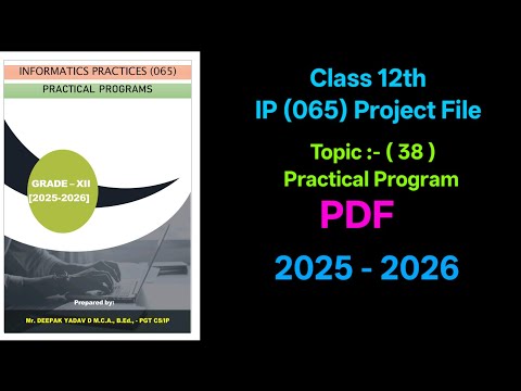 IP 065 Practical Programs | Class 12 Informatics Practices Project File 2025-26 | With PDF  #ip 