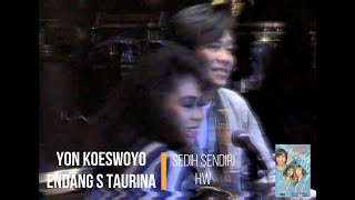 Yon Koeswoyo & Endang S Taurina - Sedih Sendiri (1990) Aneka Ria Safari