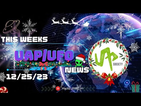 Weekly UAP UFO NEWS👽 December 25th, 2023