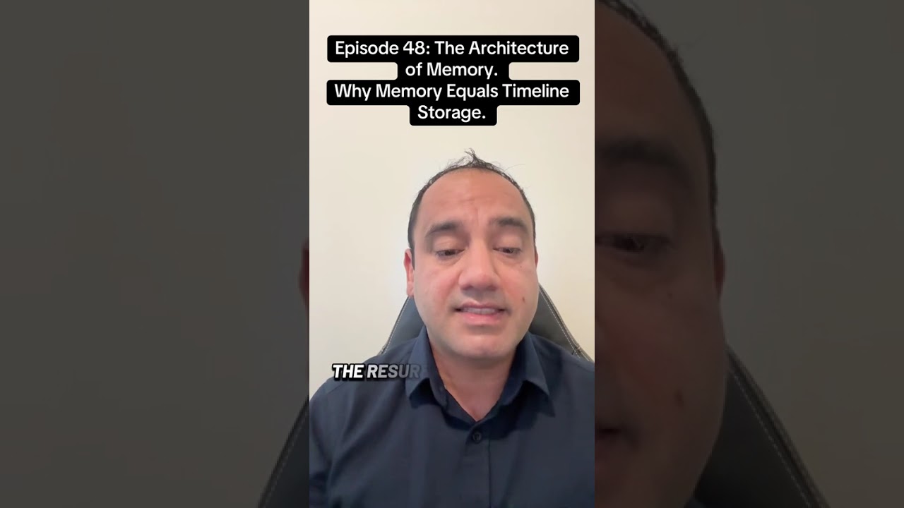 Episode 48: The Architecture Of Memory. Why Memory = Timeline Storage.