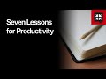 Seven Lessons for Productivity