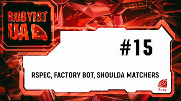 15. Тестування Ruby on Rails (Основи роботи з RSpec, Factory Bot, Shoulda Matchers,  Faker)