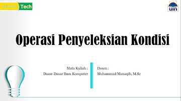 Dasilkom : Operasi Penyeleksian Kondisi