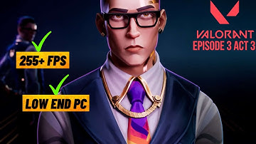 🔧VALORANT EPISODE 3 ACT 3: How to increase Low End Pc performance | FPS Boost! Best Settings 2021