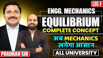 Equilibrium Lecture 1 | Concept Explained by Pradhan Sir | Engineering Mechanics Statics |Dinesh Sir