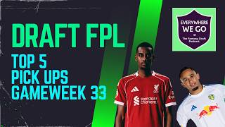 GW33 Best Waiver Pick Ups Draft FPL