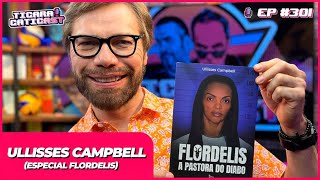 ULLISSES CAMPBELL  (PARTE 3 - FLORDELIS) -  TICARACATICAST | EP 301