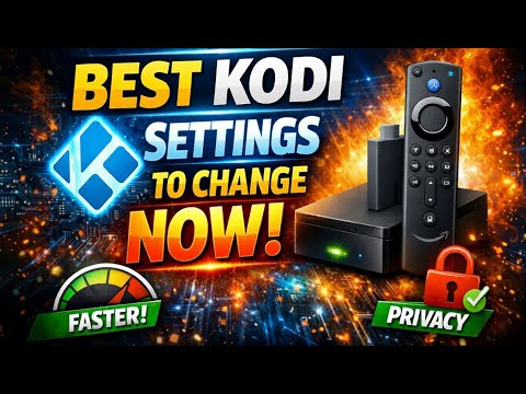 Best Kodi Settings to Change First ⚡ Faster Performance & Better Privacy