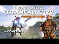 How To Install Titanfall 2 VR Mod Controls By Viper How To Install Titanfall 2 VR Mod Controls By Viper