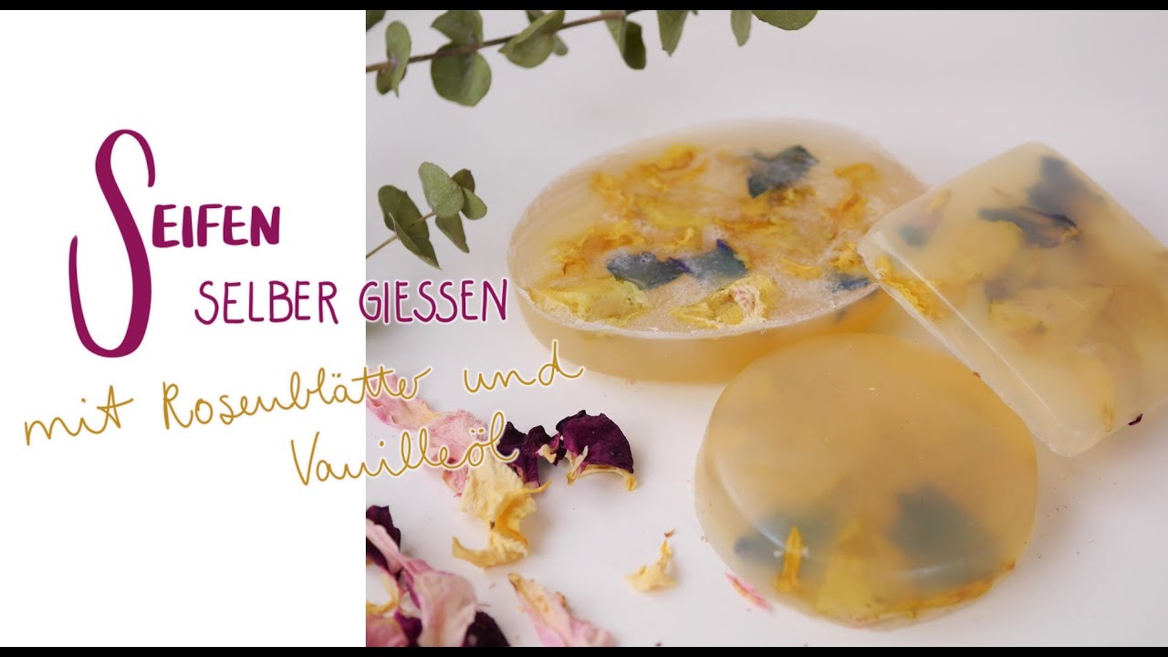 Seife gießen mit getrockneten Blüten und Vanilleduft - DIY Seife Rosenblätter - YouTube