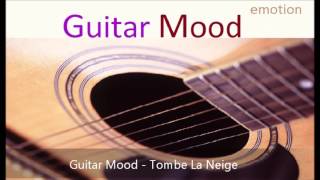 Guitar Mood - Tombe La Neige chords