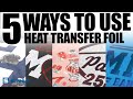 5 Cool Ways to Use Heat Transfer Foil & Adhesive