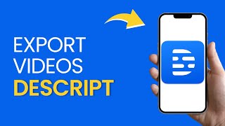 How to Export Videos in Descript | Download Files