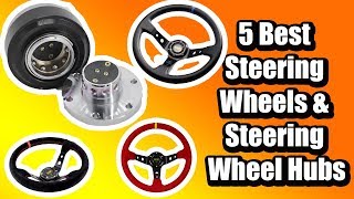 5 Best Steering Wheels & Steering Wheel Hubs