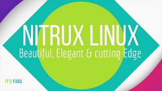 Nitrux Linux Most Beautiful Linux Distribution?