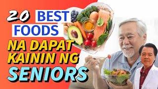 20 Best Foods na Dapat Kainin ng Senior.  By Doc Willie Ong (Internist and Cardiologist)