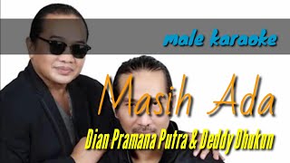Masih Ada (male karaoke) - Dian Pramana Putra & Deddy Dhukun