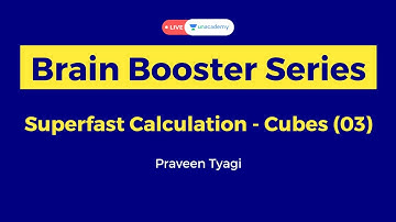 Brain Booster Series Part 3 : Superfast Calculations | Cubes|Quant for CAT Exam Unacademy CAT-alyst