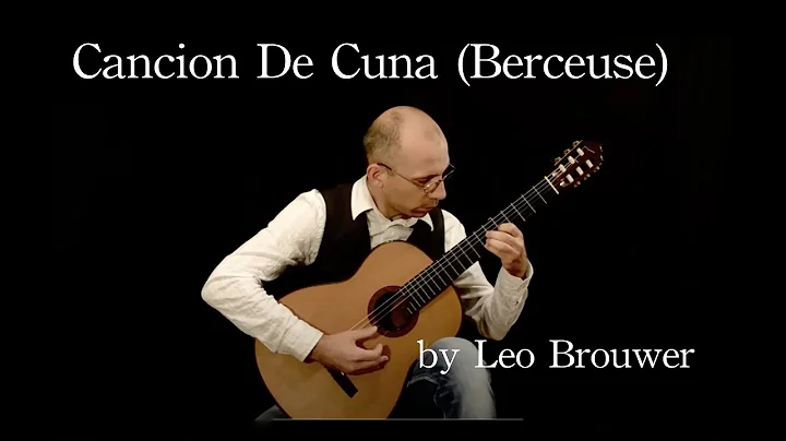 "Cancion de Cuna -Berceuse" (Leo Brouwer) played b...