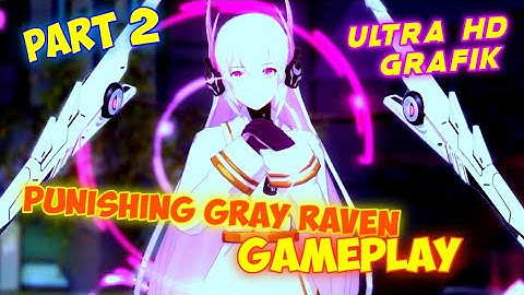 Punishing Gray Raven (pgr) Gameplay 2022 || Part 2 || FULL HD Gameplay.