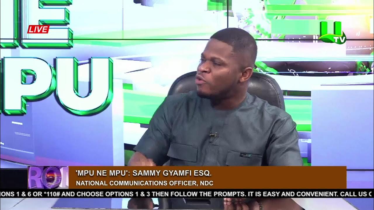 MPU NE MPU WITH SAMMY GYAMFI ESQ. 03/05/24