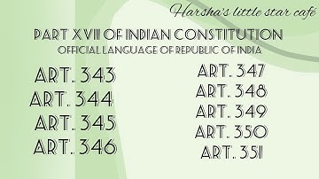 Part XVII of Indian Constitution (Art.343- 351) Official Language of Republic of India