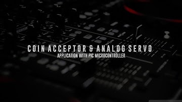 DIGITAL ELECTRONICS 2 LAB - Summative Assessment 4 - Coin Acceptor & Analog Servo Motor Application