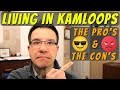 Living In Kamloops - Pros And Cons - The Good, The Bad, And The Ugly - Kamloops British Columbia