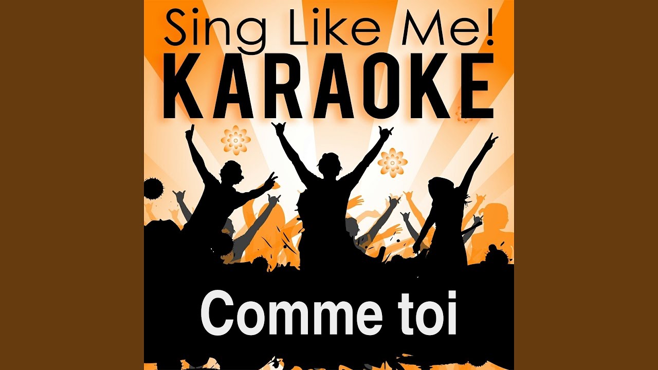 Comme toi (Karaoke Version) (Originally Performed By J.J. Goldman